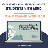 Summer Learning Series: Accommodations & Interventions for Students with ADHD No NBCC Hours