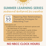 Repairing Peer Relationships: Counseling Strategies for Rebuilding Trust On-Demand Webinar: 2025 Summer Learning Series No NBCC Hours