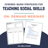 Evidence-Based Strategies for Teaching Social Skills On Demand Webinar: 2024 Summer Learning Series Replay No NBCC Hours