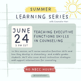 Teaching Executive Functions Skills in Counseling On-Demand Webinar: 2024 Summer Learning Series No NBCC Hours