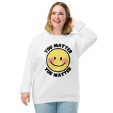 You Matter Unisex organic raglan sweatshirt