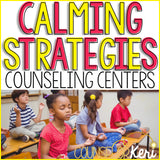 Calming Strategies Centers: Coping Skills Classroom Guidance Lessons
