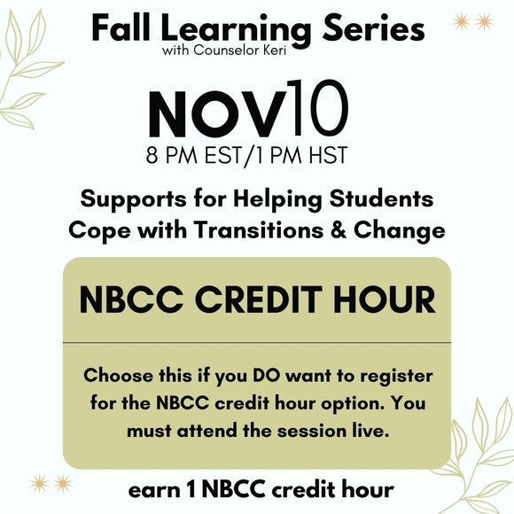 Fall Learning Series 2025: Supports for Helping Students Cope with Transitions & Change Webinar PD