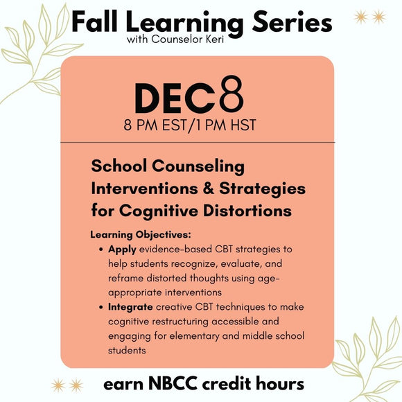 Fall Learning Series 2025: School Counseling Interventions & Strategies for Cognitive Distortions Webinar PD