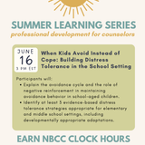 Summer Learning Series 2026: When Kids Avoid Instead of Cope: Building Distress Tolerance in the School Setting with NBCC Hours