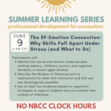 Summer Learning Series 2026: The EF–Emotion Connection: Why Skills Fall Apart Under Stress (and What to Do) without NBCC Hours