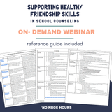 Supporting Healthy Friendship Skills in School Counseling On-Demand Webinar: 2024 Summer Learning Series No NBCC Hours