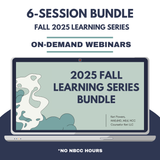 Fall Learning Series 2025: Bundled Webinar Professional Development Sessions