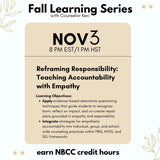 Fall Learning Series 2025: Reframing Responsibility: Teaching Accountability with Empathy Webinar PD