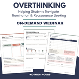 Overthinking: Helping Students Navigate Rumination & Reassurance Seeking Fall Learning Series 2026 On Demand Webinar