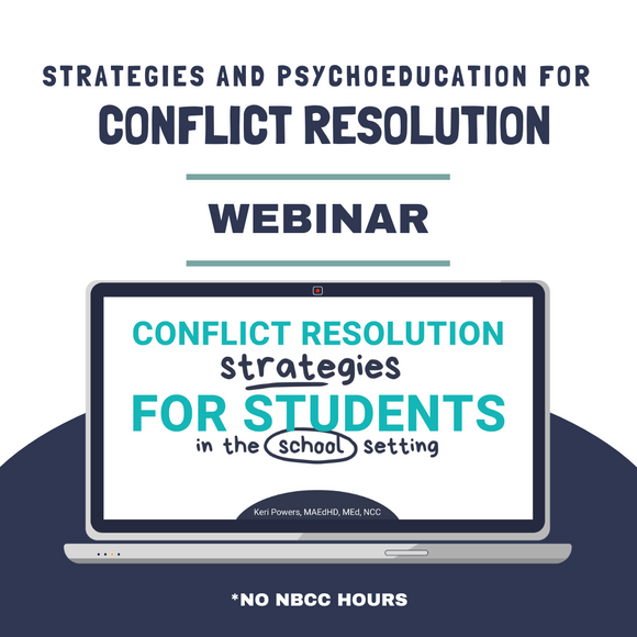 Professional Development Webinar: Essential Conflict Resolution Skills for Students - No NBCC Hours