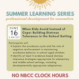 Summer Learning Series 2026: When Kids Avoid Instead of Cope: Building Distress Tolerance in the School Setting without NBCC Hours