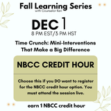 Fall Learning Series 2025: Time Crunch: Mini-Interventions That Make a Big Difference Webinar PD