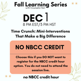 Fall Learning Series 2025: Time Crunch: Mini-Interventions That Make a Big Difference Webinar PD