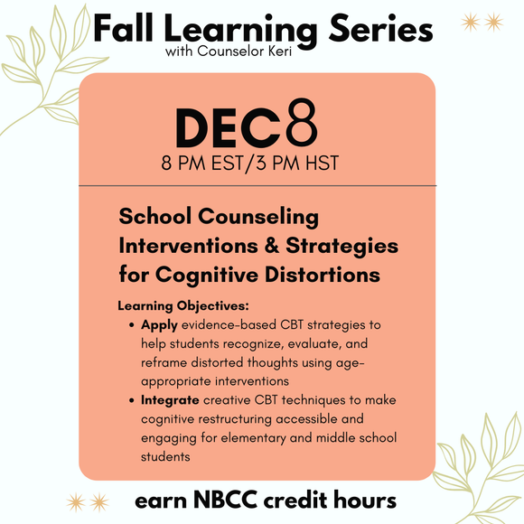 Fall Learning Series 2025: School Counseling Interventions & Strategies for Cognitive Distortions Webinar PD