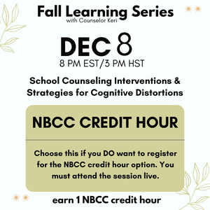 Fall Learning Series 2025: School Counseling Interventions & Strategies for Cognitive Distortions Webinar PD