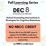 Fall Learning Series 2025: School Counseling Interventions & Strategies for Cognitive Distortions Webinar PD