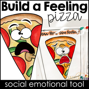 Build a Feeling Pizza: How Are You Feeling SEL Tool