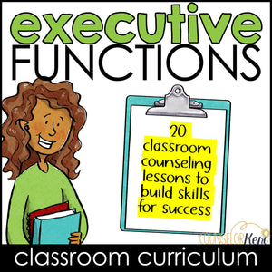 Executive Functions Activities: Executive Functioning Counseling Lessons