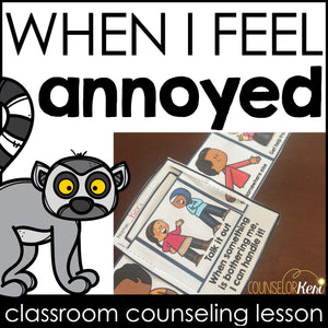 I Feel Annoyed Counseling Lesson: Dealing with Annoying Things Activity