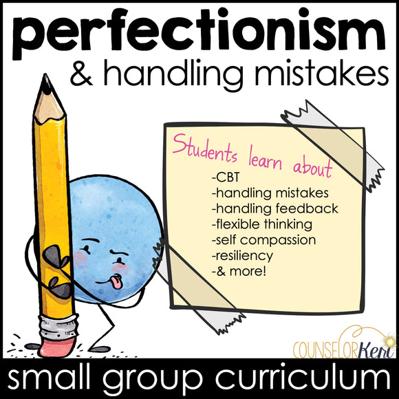 Perfectionism & Handling Mistakes Small Group Counseling Curriculum