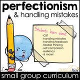 Perfectionism & Handling Mistakes Small Group Counseling Curriculum