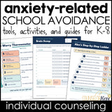 School Avoidance & Anxiety Toolkit for Counselors | K-8 Worksheets for School Refusal Individual School Counseling