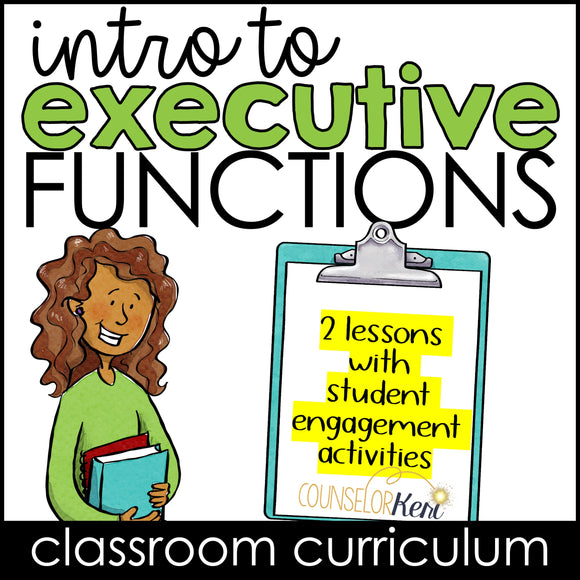 Intro to Executive Functions: Executive Functioning Classroom Counseling Lesson