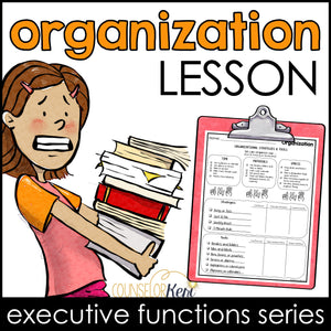 Organization Lesson: Executive Functioning Classroom Counseling Lesson