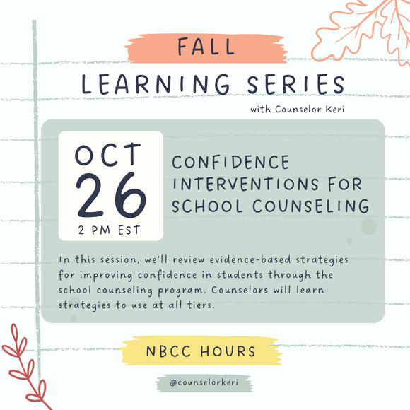 Fall Learning Series Webinar: Confidence Interventions for School Counseling (NBCC Clock Hour)