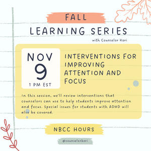 Fall Learning Series Webinar: Interventions for Improving Attention and Focus (NBCC Clock Hour)