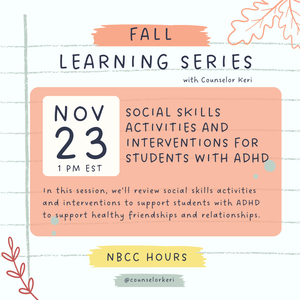 Fall Learning Series Webinar: Social Skills Activities and Interventions for Students with ADHD (NBCC Clock Hour)