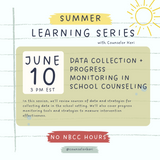 Data Collection & Progress Monitoring in School Counseling On Demand Webinar: 2024 Summer Learning Series Replay No NBCC Hours No NBCC Hours