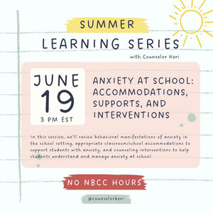 Summer Learning Series: CBT Strategies for Worry in School - No NBCC Hours
