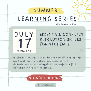 Summer Learning Series: Essential Conflict Resolution Skills for Students - No NBCC Hours