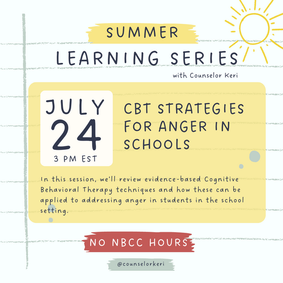 Summer Learning Series: CBT Strategies for Anger in Schools - No NBCC Hours