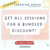 Summer Learning Series On Demand Webinar Bundle: Sessions with No NBCC Clock Hours