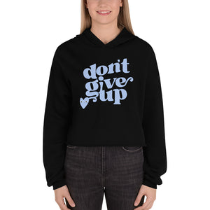 Don’t Give Up Crop Hoodie