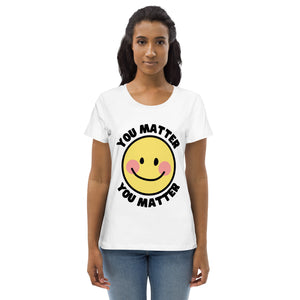 You Matter Women's fitted eco tee