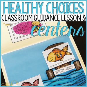 Healthy Choices Centers Classroom Guidance Lesson for School Counseling