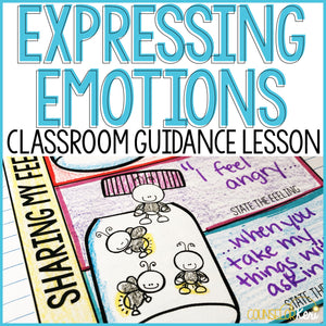 Expressing Emotions Activity Classroom Guidance Lesson for School Counseling