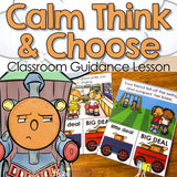 Pause and Think Classroom Guidance Lesson: Calm Think and Choose