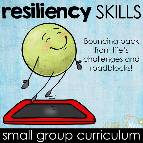 Resiliency Skills Small Group Counseling Curriculum