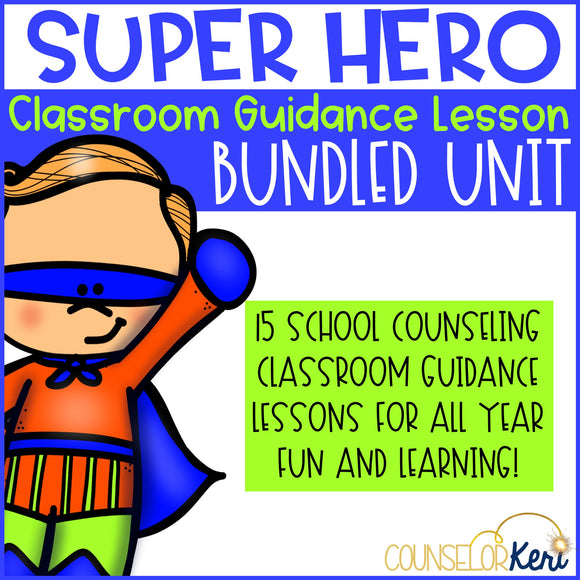 Super Hero Themed Classroom Guidance Lesson Bundle Unit for Early Elementary School Counseling