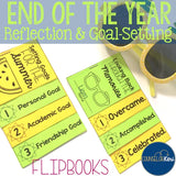 End of the Year Reflection & Summer Goal Setting Flipbooks - School Counseling