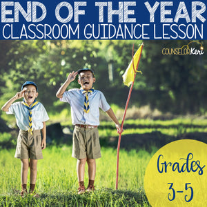 End of the Year Classroom Guidance Lesson for Elementary School Counseling