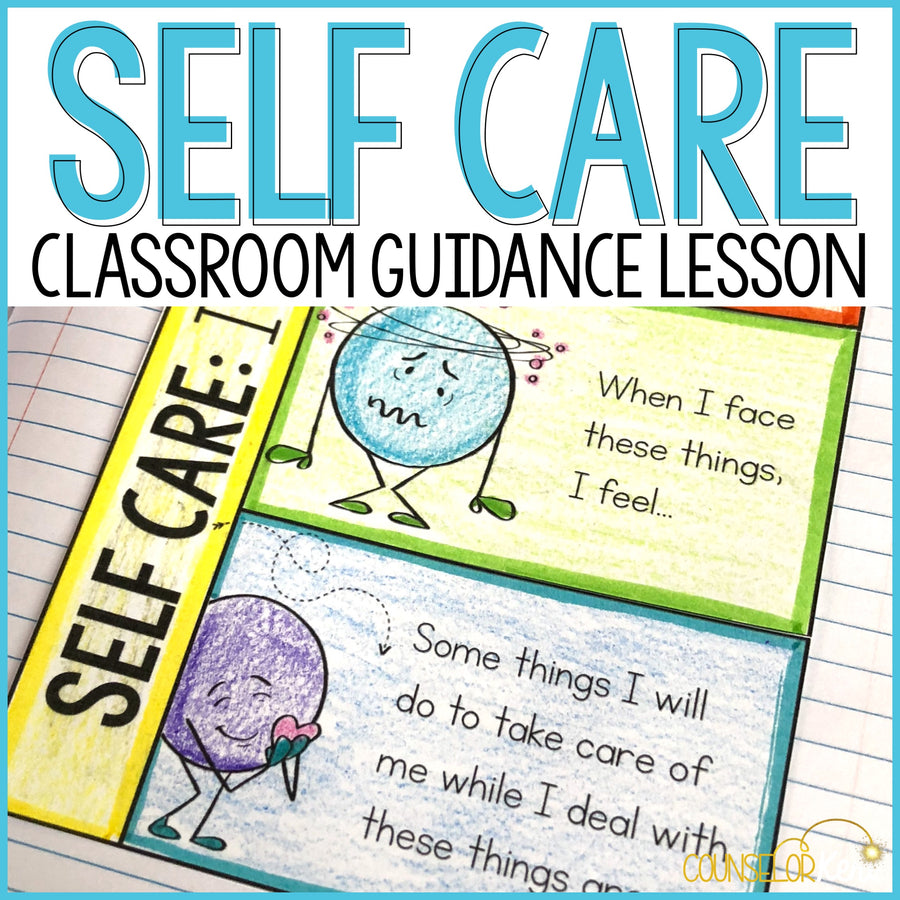 Self Care Classroom Guidance Lesson for School Counseling – Counselor Keri