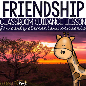 Friendship Classroom Guidance Lesson for Early Elementary/Primary Counseling