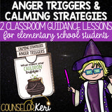 Anger Triggers & Calming Strategies Classroom Guidance Lesson for Counseling